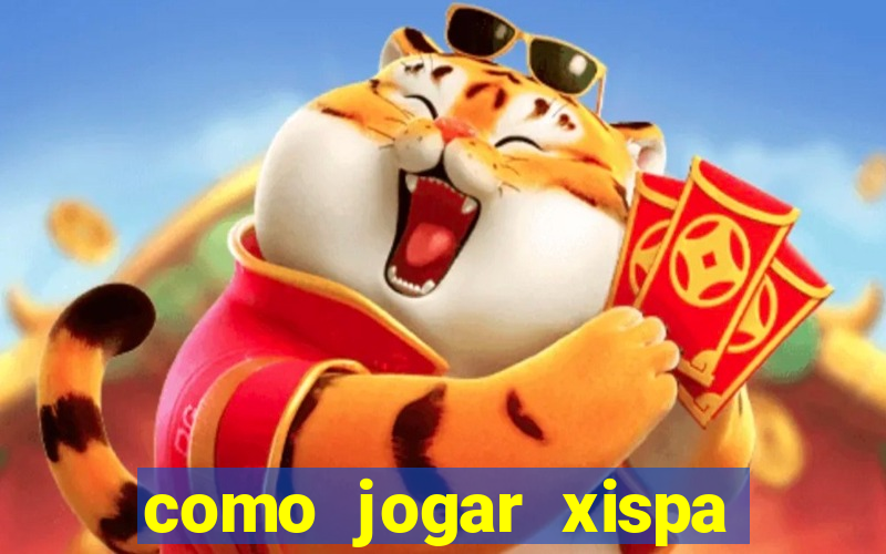 como jogar xispa no jogo do bicho